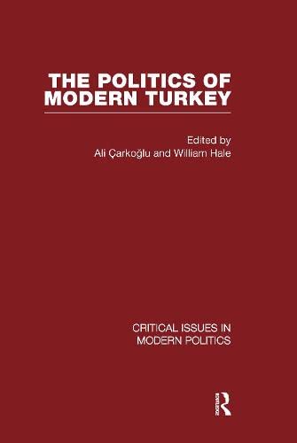 Politics of Modern Turkey V4 (9780415456456) by Carkoglu, Ali