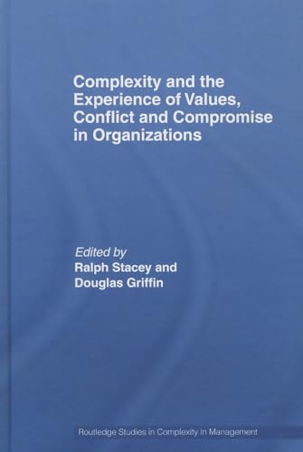 Imagen de archivo de Complexity and the Experience of Values, Conflict and Compromise in Organizations a la venta por Anybook.com