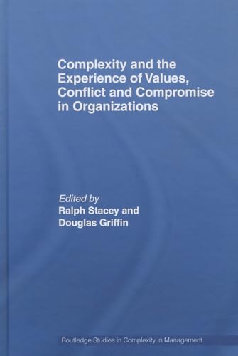 Stock image for Complexity and the Experience of Values, Conflict and Compromise in Organizations for sale by ThriftBooks-Atlanta