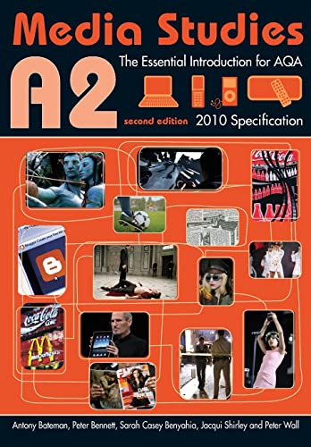 A2 Media Studies: The Essential Introduction for AQA (Essentials) (9780415457330) by Bateman, Antony; Bennett, Peter; Casey Benyahia, Sarah; Shirley, Jacqui; Wall, Peter