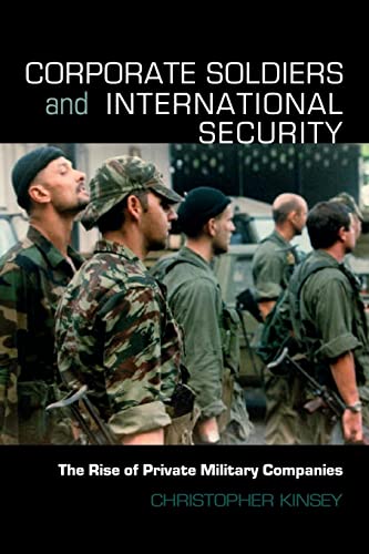 9780415457767: Corporate Soldiers and International Security: The Rise of Private Military Companies