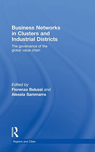 Imagen de archivo de Business Networks in Clusters and Industrial Districts: The Governance of the Global Value Chain (Regions and Cities) a la venta por Chiron Media