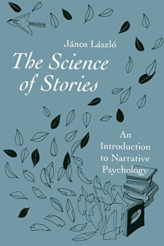 Beispielbild fr The Science of Stories: An Introduction to Narrative Psychology zum Verkauf von Blackwell's