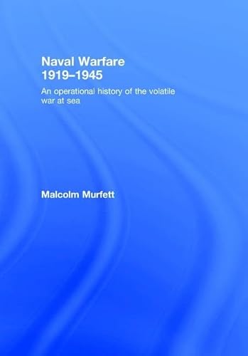 Stock image for Naval Warfare 1919-45: An Operational History of the Volatile War at Sea for sale by Bernhard Kiewel Rare Books