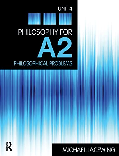 Stock image for Philosophy for A2: Unit 4: Unit 4: Philosophical Problems, 2008 AQA Syllabus for sale by WorldofBooks