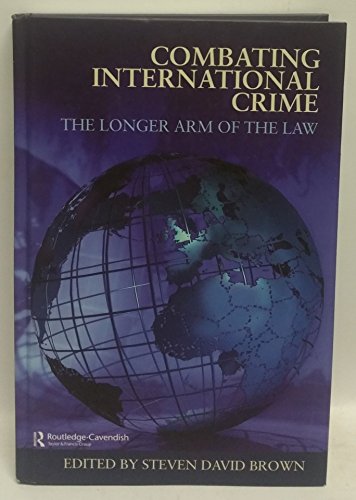 Combating International Crime: The Longer Arm of the Law