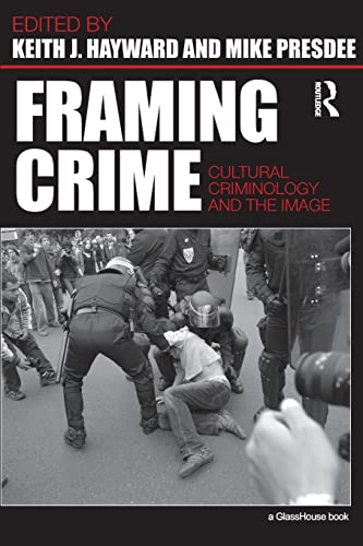 Imagen de archivo de Framing Crime: Cultural Criminology and the Image a la venta por Book Dispensary