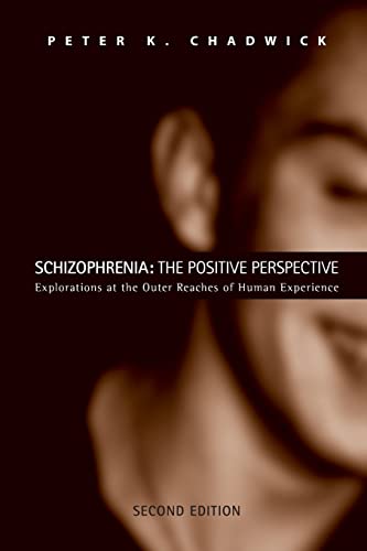 9780415459082: Schizophrenia: The Positive Perspective: Explorations at the Outer Reaches of Human Experience