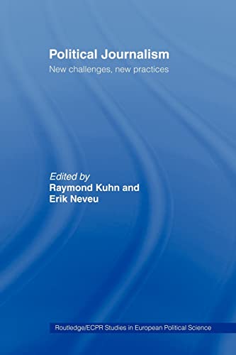 Stock image for Political Journalism: New Challenges, New Practices (Routledge/ECPR Studies in European Political Science) for sale by Phatpocket Limited