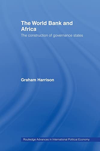 Beispielbild fr The World Bank and Africa: The Construction of Governance States zum Verkauf von Blackwell's