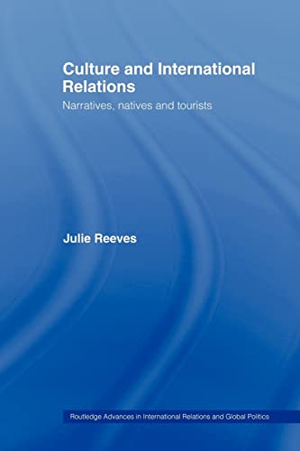 Stock image for Culture and International Relations: Narratives, Natives and Tourists (Routledge Advances in International Relations and Global Politics) for sale by Chiron Media
