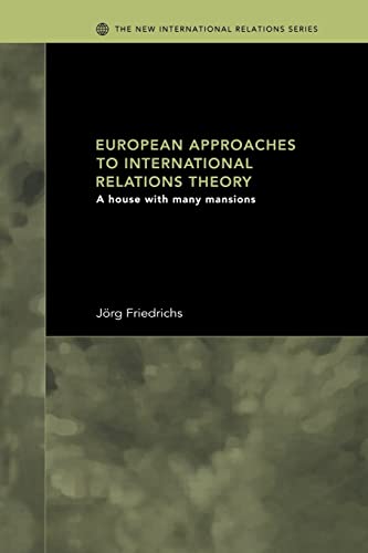 Imagen de archivo de European Approaches to International Relations Theory: A House with Many Mansions a la venta por Blackwell's