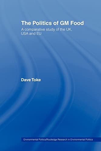 Imagen de archivo de The Politics of GM Food : A Comparative Study of the UK, USA and EU a la venta por Blackwell's