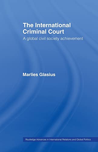 Imagen de archivo de The International Criminal Court: A Global Civil Society Achievement a la venta por Blackwell's