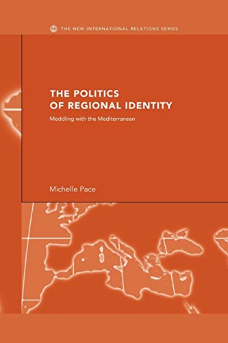 Imagen de archivo de The Politics of Regional Identity : Meddling with the Mediterranean a la venta por Blackwell's