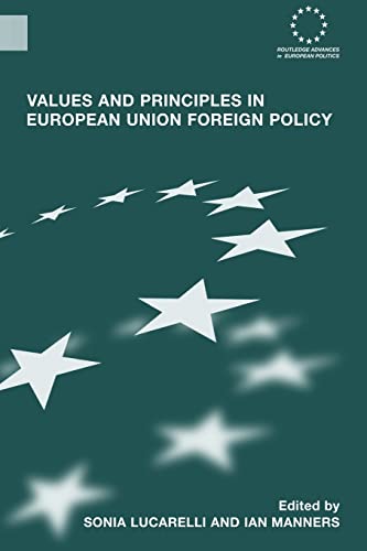 Imagen de archivo de Values and Principles in European Union Foreign Policy (Routledge Advances in European Politics) a la venta por WorldofBooks