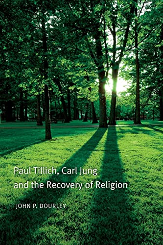 Beispielbild fr Paul Tillich, Carl Jung and the Recovery of Religion zum Verkauf von Antiquariaat Ovidius