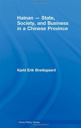 9780415460330: Hainan - State, Society, and Business in a Chinese Province (China Policy Series)