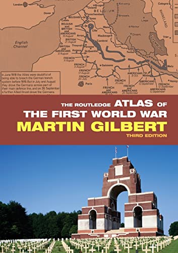 ROUTLEDGE ATLAS OF THE 1ST WW - Martin Gilbert