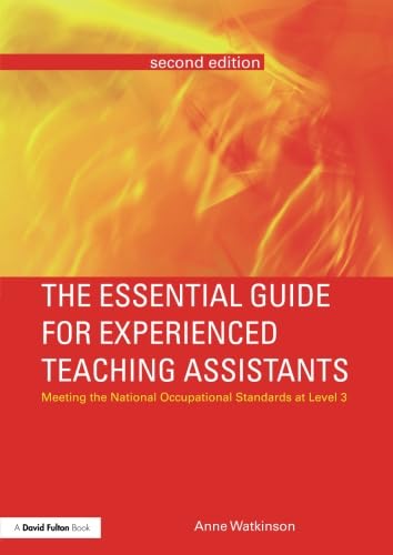 Stock image for The Essential Guide for Experienced Teaching Assistants: Meeting the National Occupational Standards at Level 3 (The Essential Guides for TAs) for sale by WorldofBooks