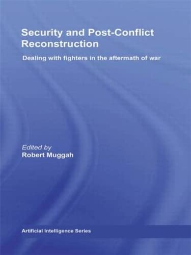 Beispielbild fr Security and Post-Conflict Reconstruction: Dealing with Fighters in the Aftermath of War (Routledge Global Security Studies) zum Verkauf von Chiron Media