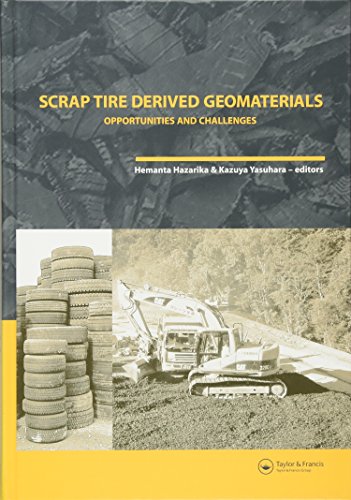 Scrap Tire Derived Geomaterials - Opportunities and Challenges: Proceedings of the International Workshop IW-TDGM 2007 (Yokosuka, Japan, 23-24 March 2007) - Hemanta Hazarika