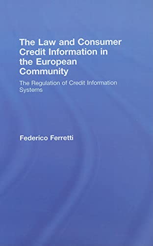 Beispielbild fr The Law and Consumer Credit Information in the European Community: The Regulation of Credit Information Systems zum Verkauf von Revaluation Books