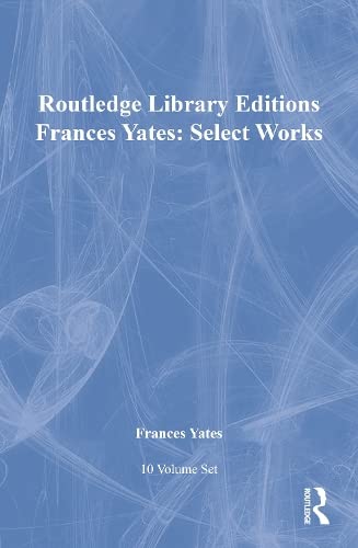 Frances Yates:Select Works 10v (9780415460835) by Yates, Frances