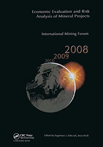 Beispielbild fr Economic Evaluation and Risk Analysis of Mineral Projects: Proceedings of the International Mining Forum 2008 Cracow - Szczyrk - Wieliczka, Poland, February 2008 zum Verkauf von Blackwell's