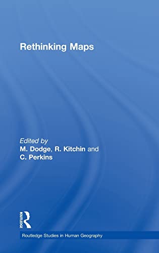 9780415461528: Rethinking Maps: New Frontiers in Cartographic Theory: 28 (Routledge Studies in Human Geography)