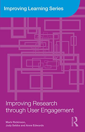 Improving Research through User Engagement (Improving Learning) (9780415461696) by Rickinson, Mark