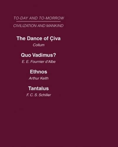 Beispielbild fr Today & Tomorrow Mankind & Civilization Vol 1: The Dance of Civa Quo Vadimus? Ethnos or the Problem of Race Tantalus or the Problem of Man: WITH Quo . of Race AND Tantalus, or the Future of Man zum Verkauf von Chiron Media