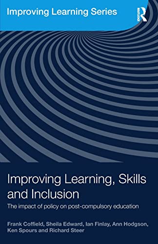 Imagen de archivo de Improving Learning, Skills and Inclusion: The Impact of Policy on Post-Compulsory Education a la venta por WorldofBooks