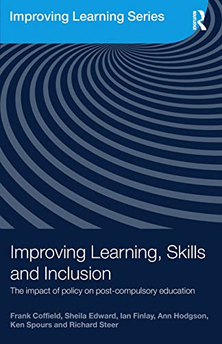 Stock image for Improving Learning, Skills and Inclusion : The Impact of Policy on Post-Compulsory Education for sale by Better World Books