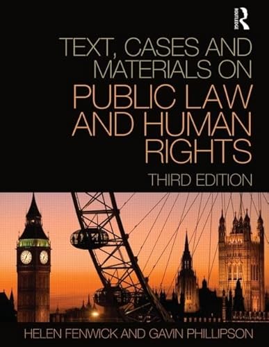 Text, Cases and Materials on Public Law and Human Rights (Volume 3) (9780415462143) by Fenwick, Helen; Phillipson, Gavin