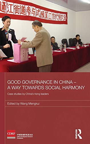 Imagen de archivo de Good Governance in China - A Way Towards Social Harmony: Case Studies by Chinas Rising Leaders (Routledge Studies on the Chinese Economy) a la venta por Chiron Media