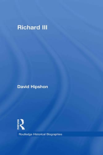9780415462808: Richard III (Routledge Historical Biographies)