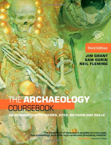 Stock image for The Archaeology Coursebook: An Introduction to Themes, Sites, Methods and Skills for sale by HPB-Red