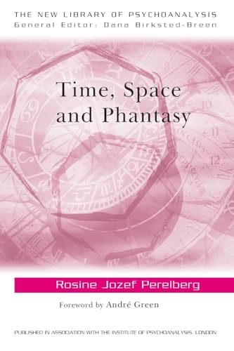 Stock image for Time, Space and Phantasy (The New Library of Psychoanalysis) for sale by PAPER CAVALIER US