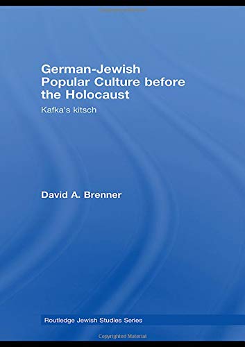 9780415463232: German-Jewish Popular Culture before the Holocaust: Kafka's kitsch: 27 (Routledge Jewish Studies Series)