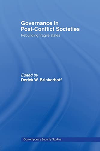 9780415463249: Governance in Post-Conflict Societies: Rebuilding Fragile States (Contemporary Security Studies)
