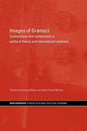 Stock image for Images of Gramsci: Connections and Contentions in Political Theory and International Relations (RIPE Series in Global Political Economy) for sale by HPB-Red