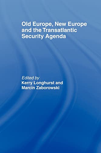 Beispielbild fr Old Europe, New Europe and the Transatlantic Security Agenda zum Verkauf von Blackwell's