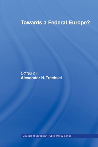 9780415463881: Towards a Federal Europe? (Journal of European Public Policy Series)