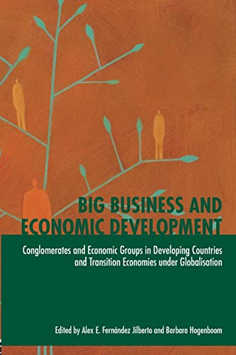 Beispielbild fr Big Business and Economic Development: Conglomerates and Economic Groups in Developing Countries and Transition Economies under Globalisation zum Verkauf von Blackwell's