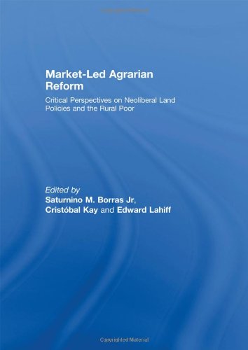 9780415464734: Market-Led Agrarian Reform: Critical Perspectives on Neoliberal Land Policies and the Rural Poor (ThirdWorlds)
