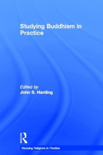 9780415464857: Studying Buddhism in Practice (Studying Religions in Practice)