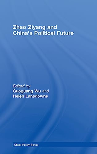9780415465144: Zhao Ziyang and China's Political Future (China Policy Series)