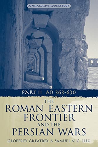 Stock image for The Roman Eastern Frontier and the Persian Wars Part II. AD 363-630 for sale by Bernhard Kiewel Rare Books