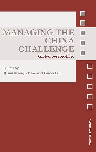 Stock image for Managing the China Challenge: Global Perspectives (Asian Security Studies) for sale by Asano Bookshop